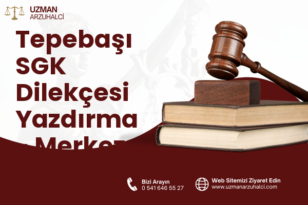 Tepebaşı SGK Dilekçesi Yazdırma - Merkez