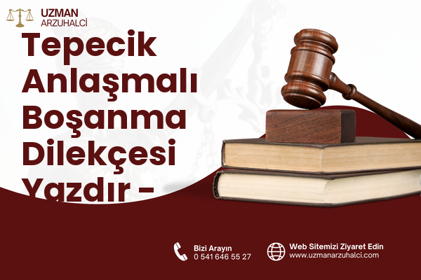 Tepecik Anlaşmalı Boşanma Dilekçesi Yazdır - Seferihisar