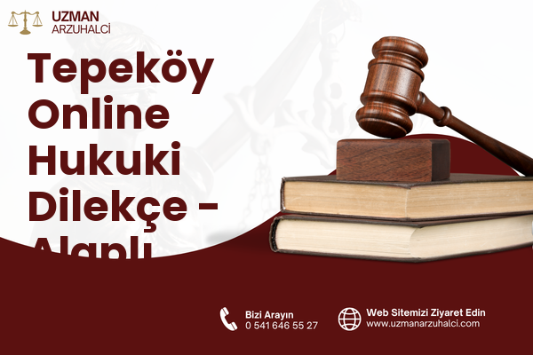 Tepeköy Online Hukuki Dilekçe - Alaplı