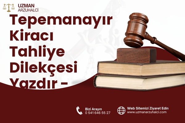 Tepemanayır Kiracı Tahliye Dilekçesi Yazdır - Gebze