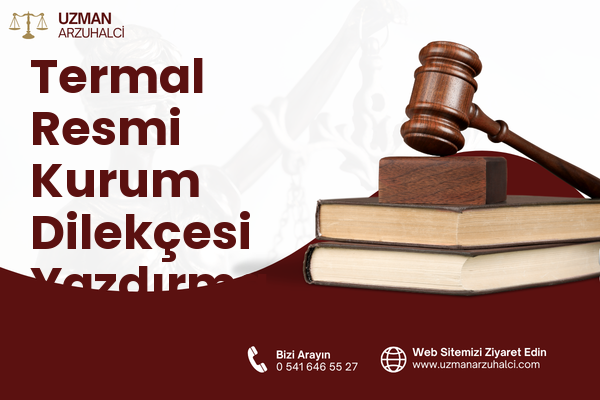 Termal Resmi Kurum Dilekçesi Yazdırma