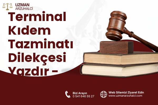 Terminal Kıdem Tazminatı Dilekçesi Yazdır - Yakutiye