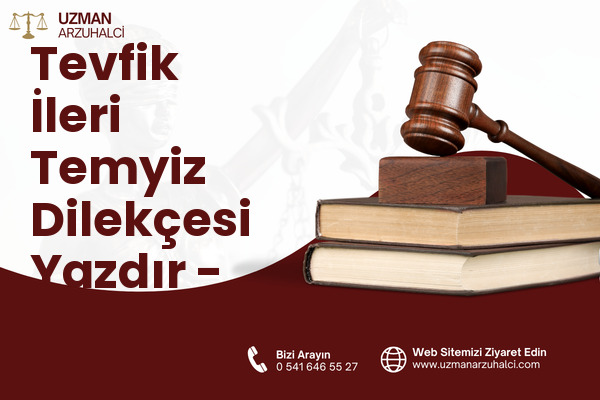 Tevfik İleri Temyiz Dilekçesi Yazdır - Pursaklar