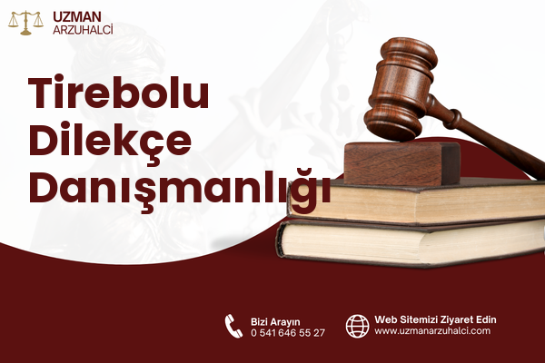 Tirebolu Dilekçe Danışmanlığı