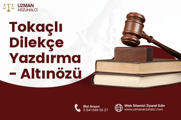 Tokaçlı Dilekçe Yazdırma - Altınözü
