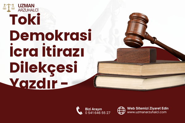 Toki Demokrasi İcra İtirazı Dilekçesi Yazdır - Melikgazi