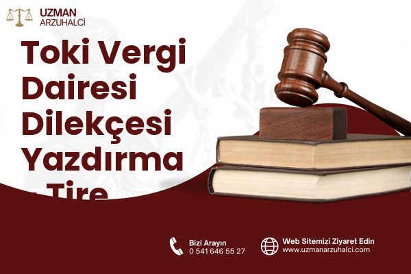 Toki Vergi Dairesi Dilekçesi Yazdırma - Tire