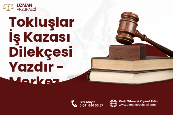 Tokluşlar İş Kazası Dilekçesi Yazdır - Merkez