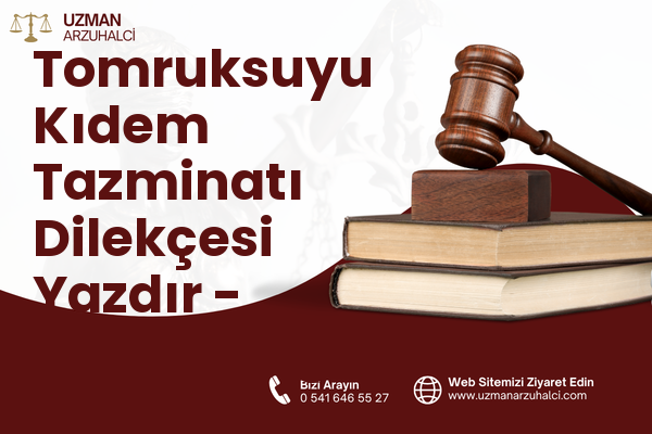 Tomruksuyu Kıdem Tazminatı Dilekçesi Yazdır - Samandağ