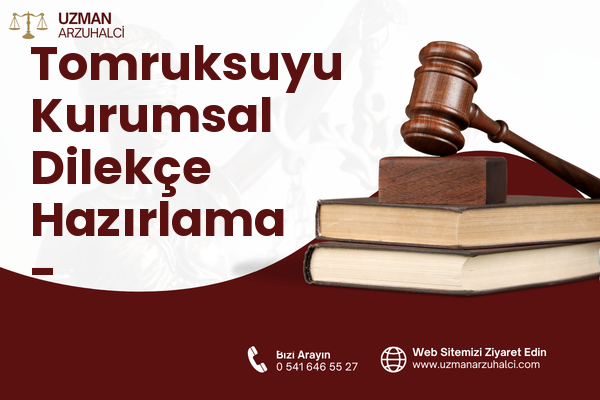 Tomruksuyu Kurumsal Dilekçe Hazırlama - Samandağ