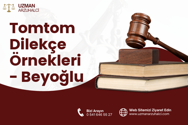 Tomtom Dilekçe Örnekleri - Beyoğlu