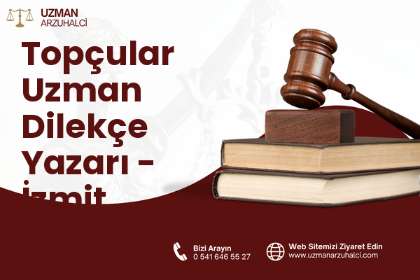 Topçular Uzman Dilekçe Yazarı - İzmit