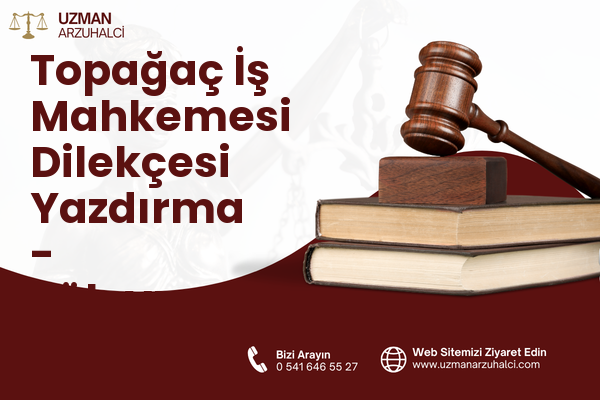 Topağaç İş Mahkemesi Dilekçesi Yazdırma - Süleymanpaşa