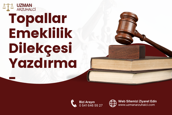 Topallar Emeklilik Dilekçesi Yazdırma - Saimbeyli