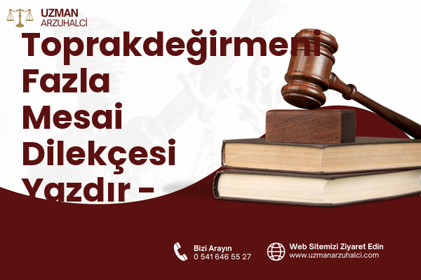 Toprakdeğirmeni Fazla Mesai Dilekçesi Yazdır - Bulancak