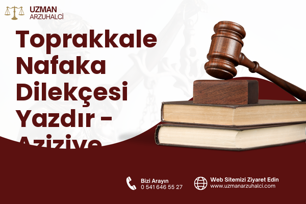 Toprakkale Nafaka Dilekçesi Yazdır - Aziziye