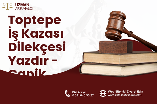 Toptepe İş Kazası Dilekçesi Yazdır - Canik