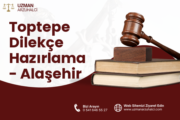 Toptepe Dilekçe Hazırlama - Alaşehir
