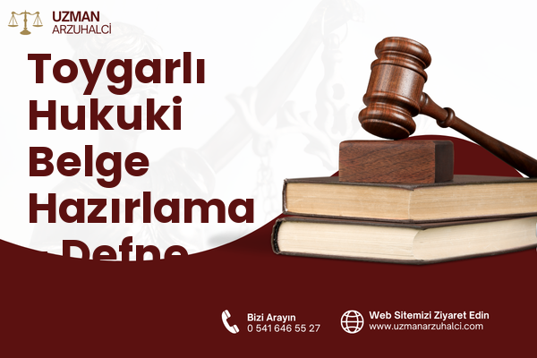 Toygarlı Hukuki Belge Hazırlama - Defne