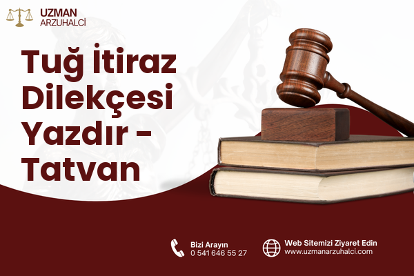 Tuğ İtiraz Dilekçesi Yazdır - Tatvan
