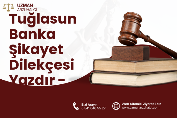 Tuğlasun Banka Şikayet Dilekçesi Yazdır - Özvatan
