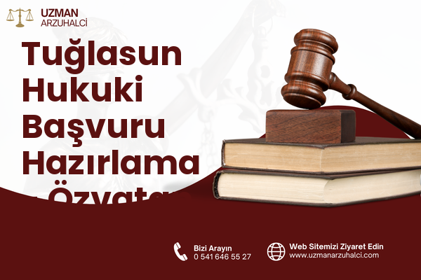 Tuğlasun Hukuki Başvuru Hazırlama - Özvatan