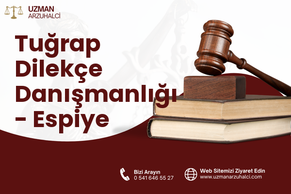 Tuğrap Dilekçe Danışmanlığı - Espiye