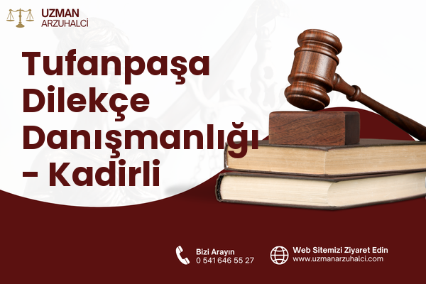 Tufanpaşa Dilekçe Danışmanlığı - Kadirli
