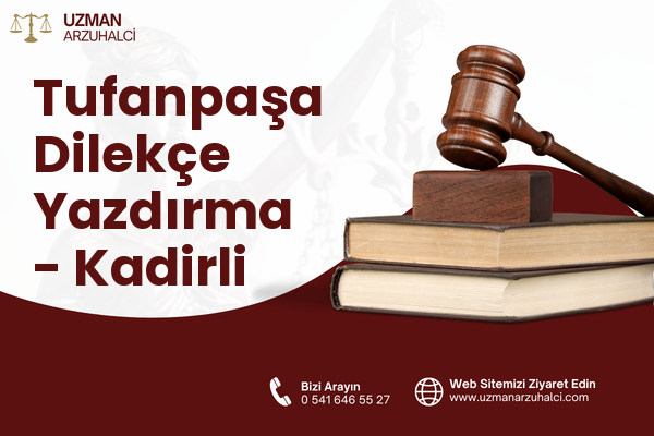 Tufanpaşa Dilekçe Yazdırma - Kadirli
