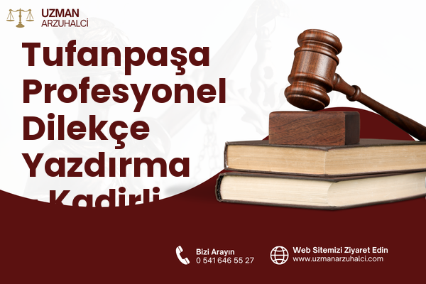 Tufanpaşa Profesyonel Dilekçe Yazdırma - Kadirli