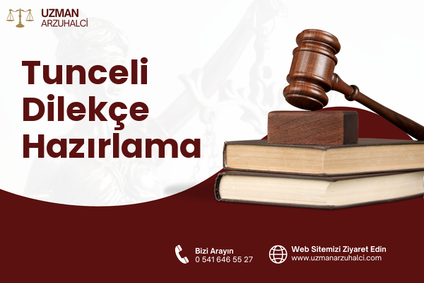 Tunceli Dilekçe Hazırlama
