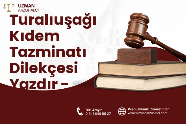 Turalıuşağı Kıdem Tazminatı Dilekçesi Yazdır - Şalpazarı