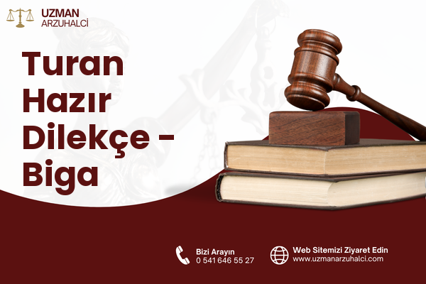 Turan Hazır Dilekçe - Biga