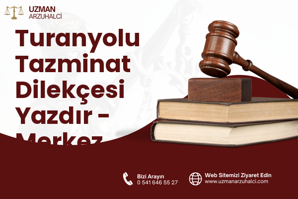 Turanyolu Tazminat Dilekçesi Yazdır - Merkez
