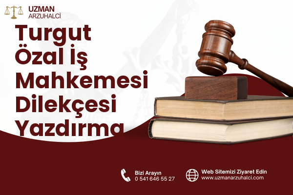 Turgut Özal İş Mahkemesi Dilekçesi Yazdırma - Esenyurt