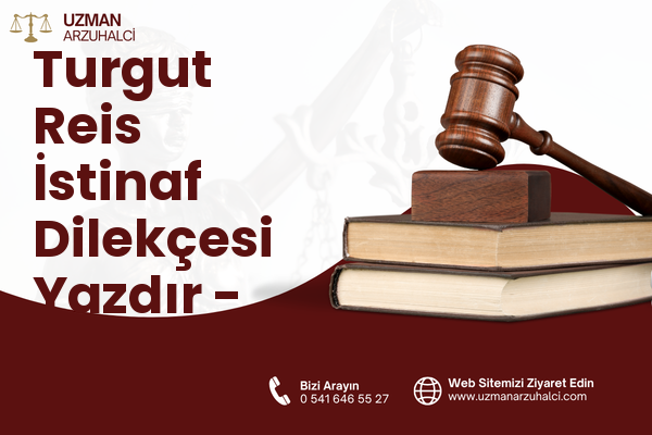 Turgut Reis İstinaf Dilekçesi Yazdır - Sulakyurt