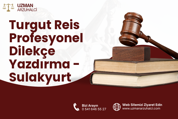 Turgut Reis Profesyonel Dilekçe Yazdırma - Sulakyurt