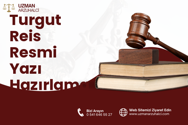 Turgut Reis Resmi Yazı Hazırlama - Akdeniz