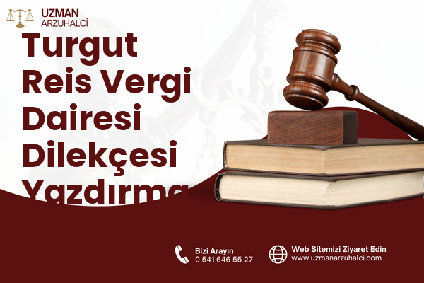 Turgut Reis Vergi Dairesi Dilekçesi Yazdırma - Akdeniz