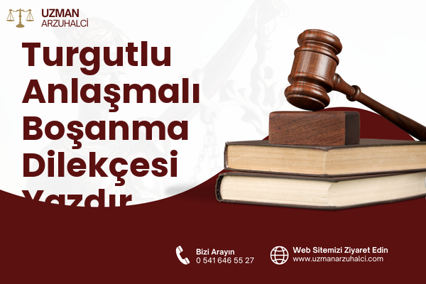Turgutlu Anlaşmalı Boşanma Dilekçesi Yazdır