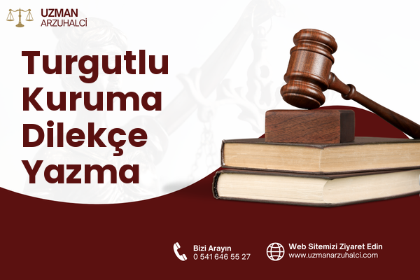 Turgutlu Kuruma Dilekçe Yazma