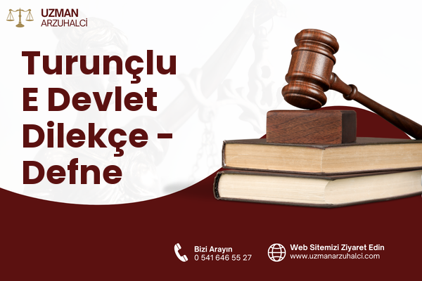 Turunçlu E Devlet Dilekçe - Defne