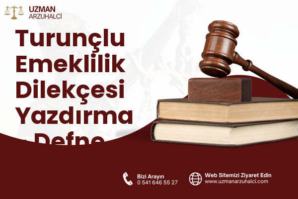 Turunçlu Emeklilik Dilekçesi Yazdırma - Defne
