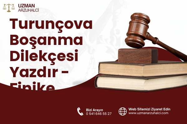 Turunçova Boşanma Dilekçesi Yazdır - Finike