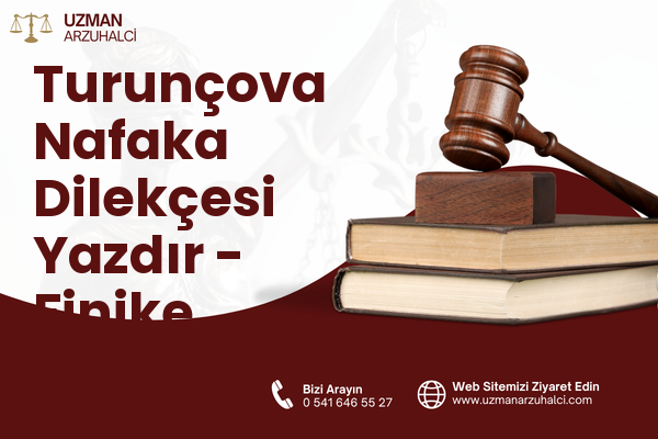 Turunçova Nafaka Dilekçesi Yazdır - Finike
