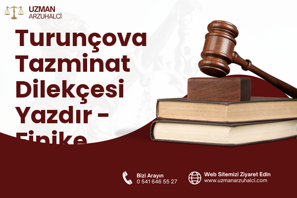 Turunçova Tazminat Dilekçesi Yazdır - Finike