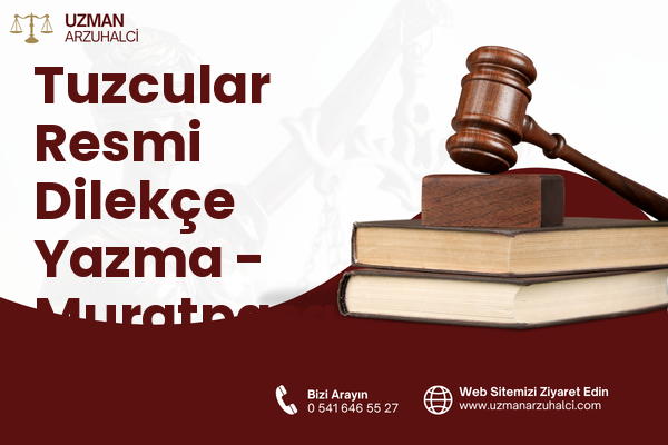 Tuzcular Resmi Dilekçe Yazma - Muratpaşa
