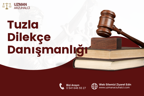 Tuzla Dilekçe Danışmanlığı