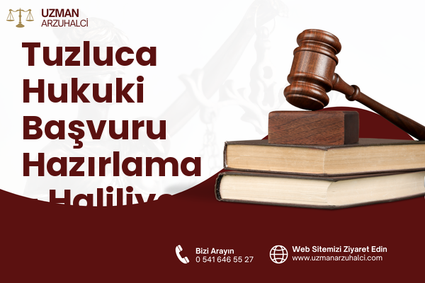 Tuzluca Hukuki Başvuru Hazırlama - Haliliye
