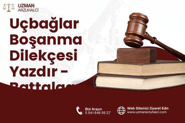 Uçbağlar Boşanma Dilekçesi Yazdır - Battalgazi